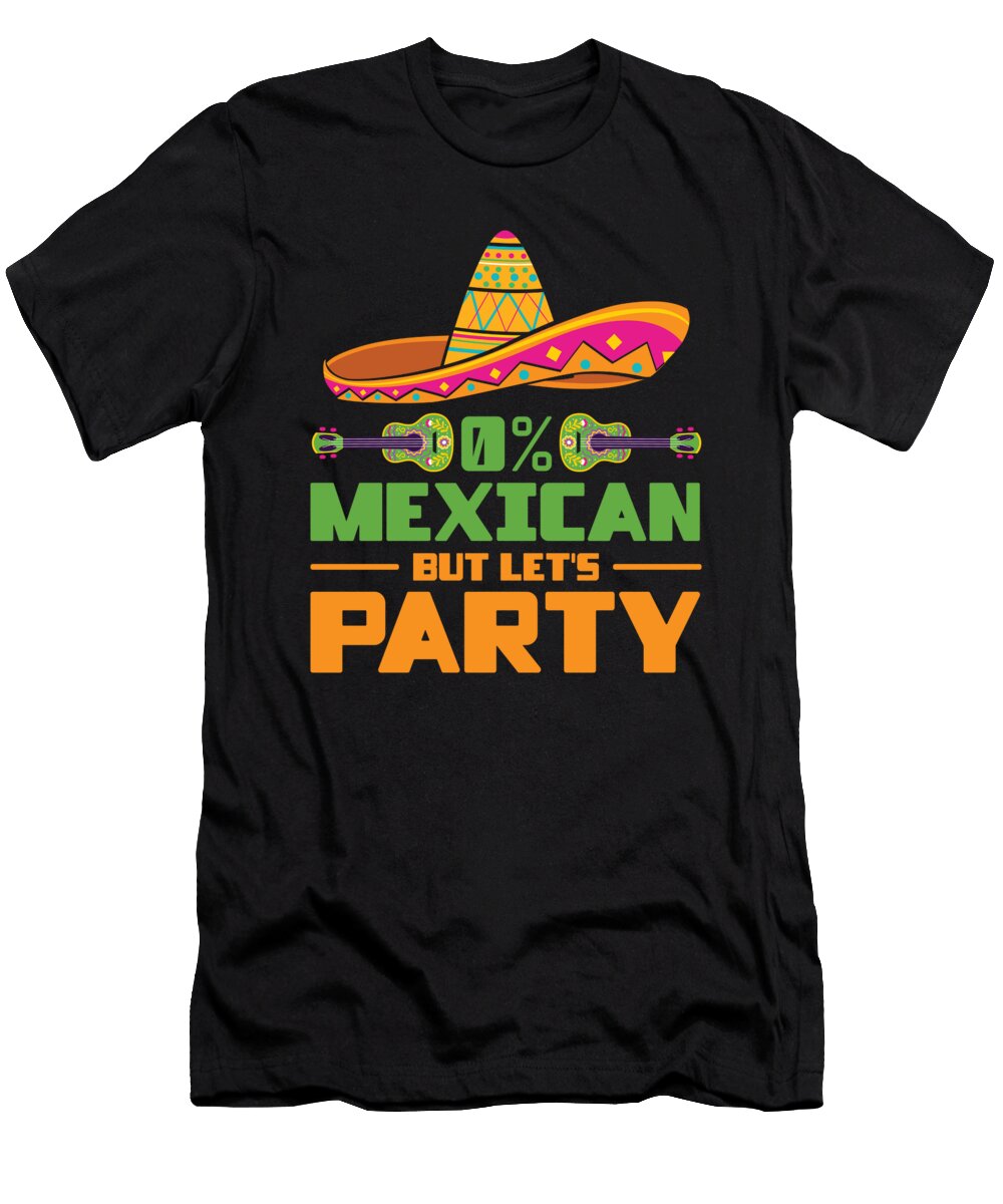 0 Mexican But Lets Party Mexico Cinco De Mayo Toms Store T-Shirt