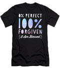 0 Perfect 100 Forgiven I Am Blessed Design Noirty Designs T-Shirt