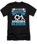 02work Is No Disgrace the Disgrace Is Idleness Jacob Zelazny T-Shirt