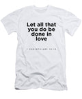 1 1 Corinthians 16 14 Bible Verses Christian Faith Based Inspirational Spiritual Religious Studio Grafiikka T-Shirt