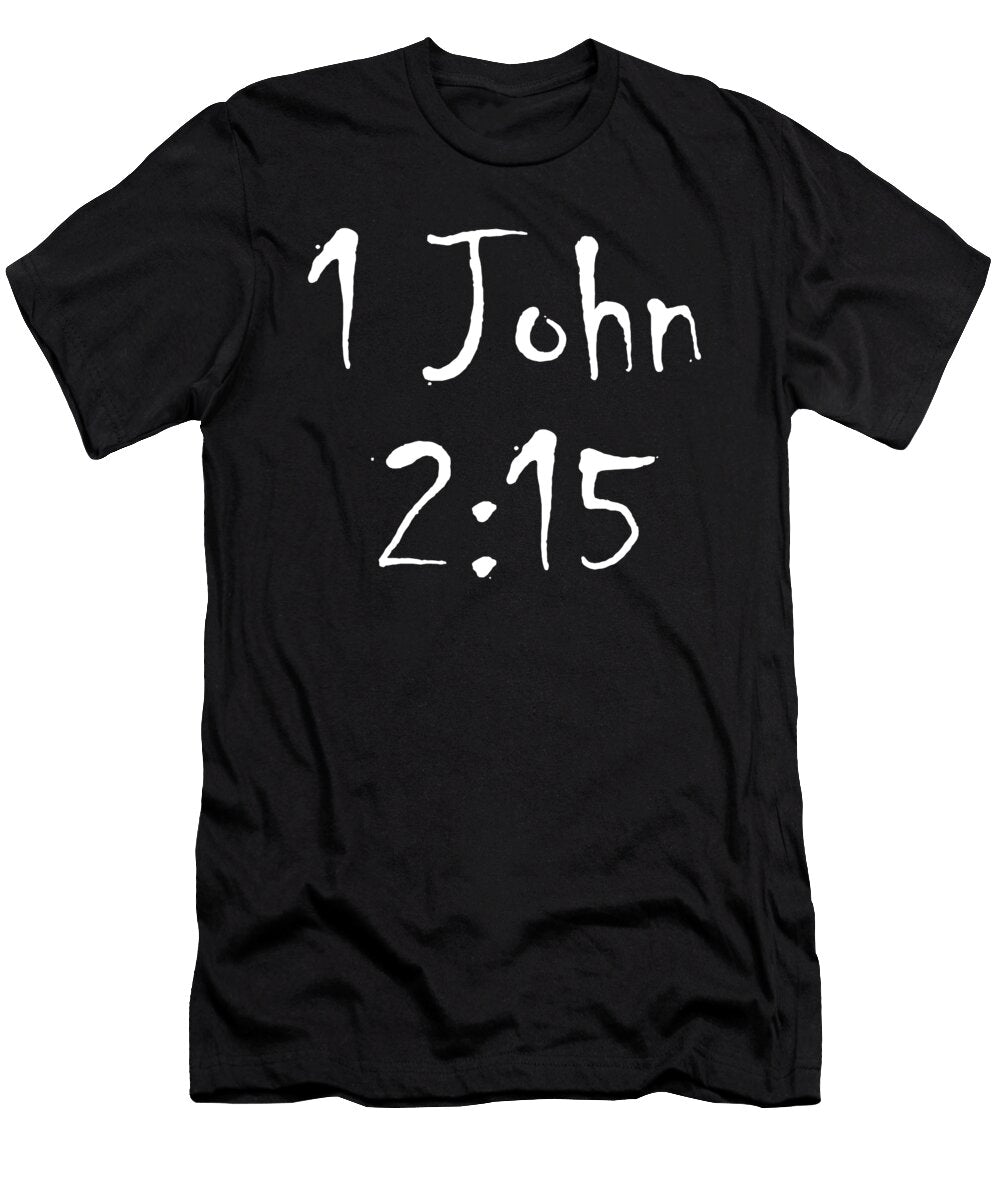 1 1 John 2 15 Bible Verse Title Vidddie Publyshd T-Shirt