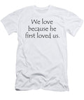 1 1 John 4 19 Vidddie Publyshd T-Shirt