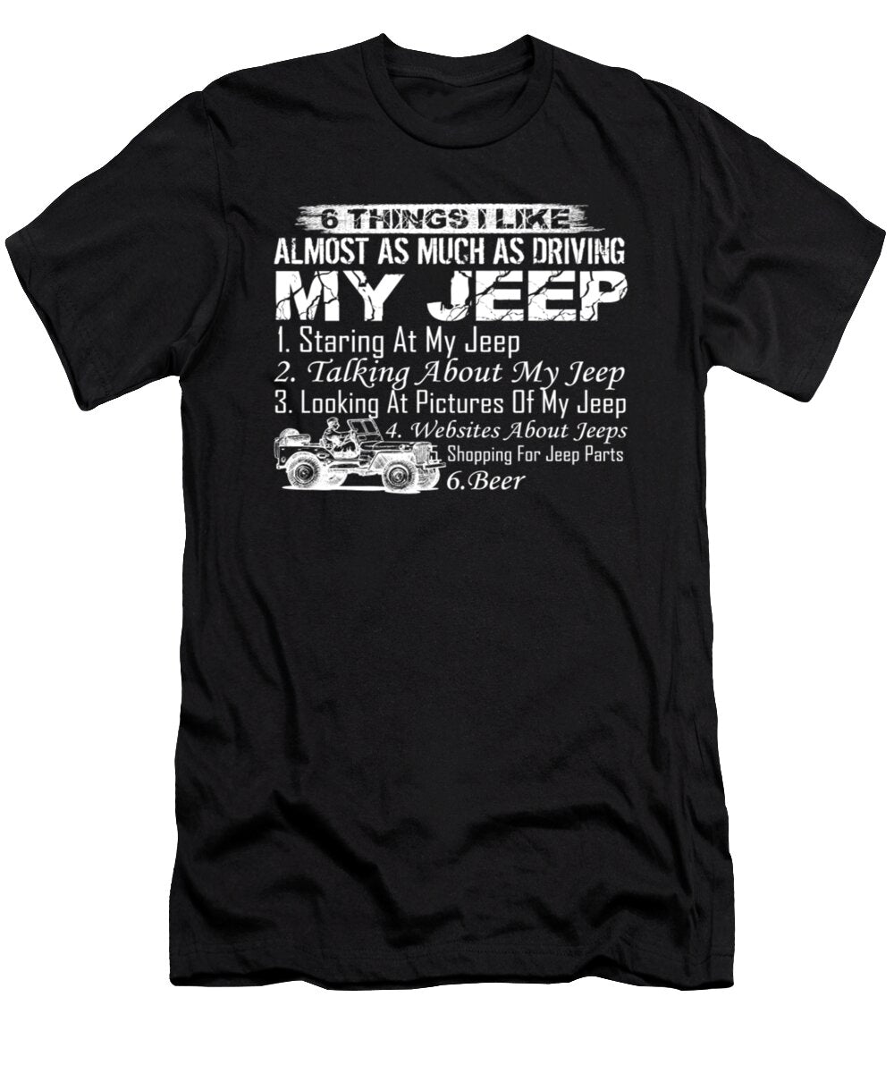 1 6 Things I Like Almost As Much As Driving My Jeep Tinh Tran Le Thanh T-Shirt