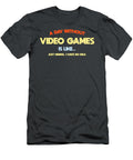 1 a Day Without Video Games Is Like Funny Gamer Adrian Megan T-Shirt
