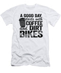 1 a Good Day Starts with Coffee Dirt Bikes Funny Motocross Lisa Stronzi T-Shirt