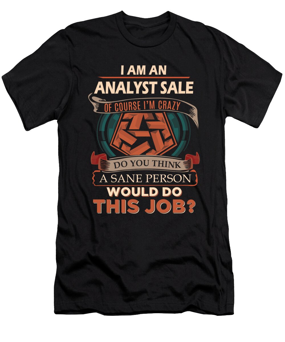 1 Analyst Sale We Do Precision Job Gift Item Shi Hu Kang T-Shirt