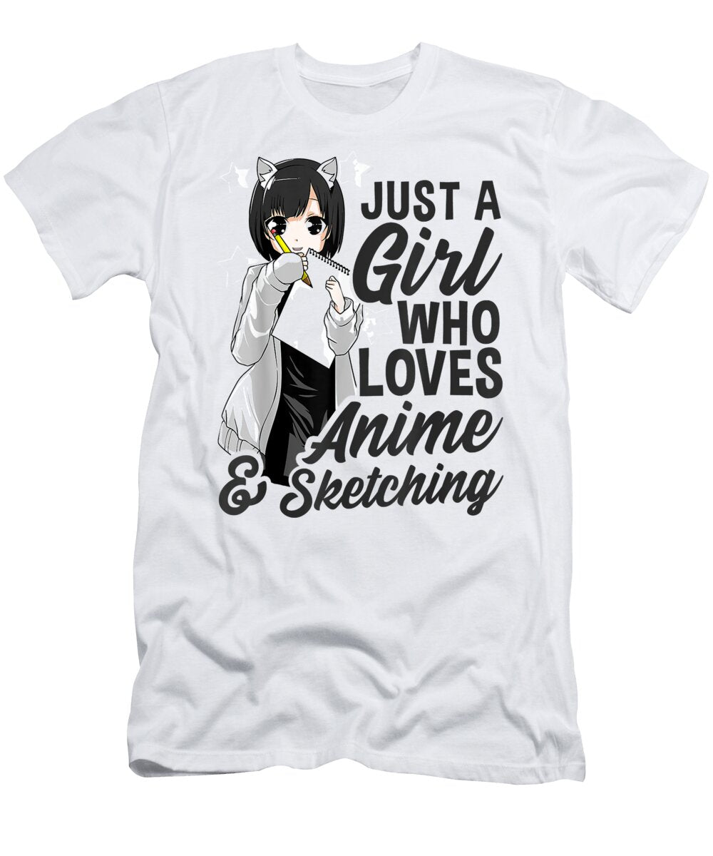 1 Anime Girl Just a Girl Who Loves Anime and Sketching Drawing Dnt Prints T-Shirt