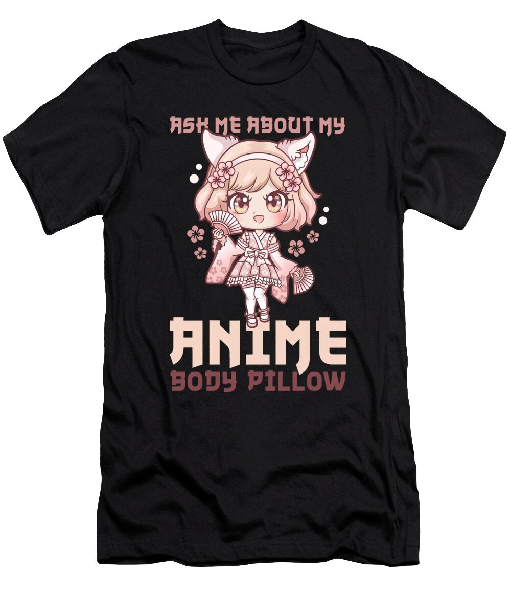 1 Ask Me About My Anime Body Pillow I Chibi Girl Bi Nutz T-Shirt
