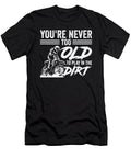 1 Bikers Not Too Old Off Roading Dirt Bike Toms Store T-Shirt