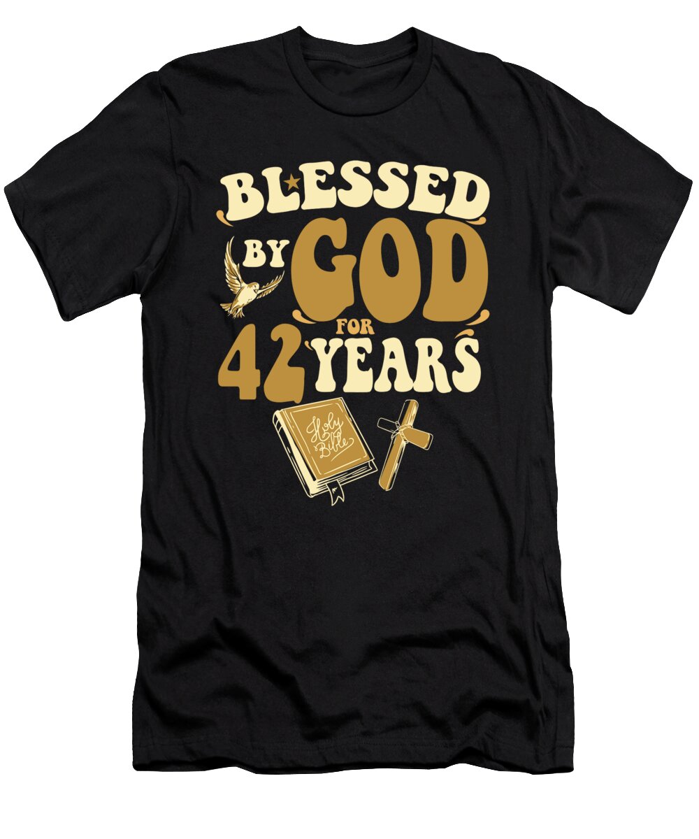 1 Blessed By God for 42 Years 42nd Birthday Religious Theme Maximus Designs T-Shirt