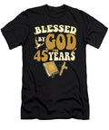 1 Blessed By God for 45 Years 45th Birthday Religious Theme Maximus Designs T-Shirt