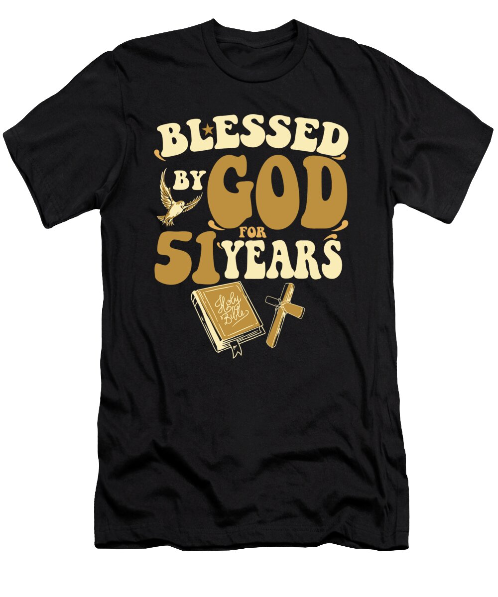 1 Blessed By God for 51 Years 51st Birthday Religious Theme Maximus Designs T-Shirt