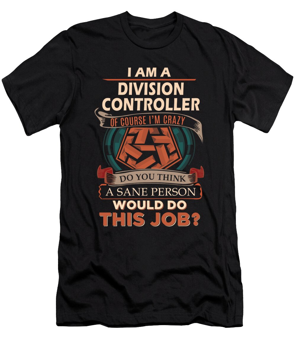 1 Division Controller We Do Precision Job Gift Item Shi Hu Kang T-Shirt