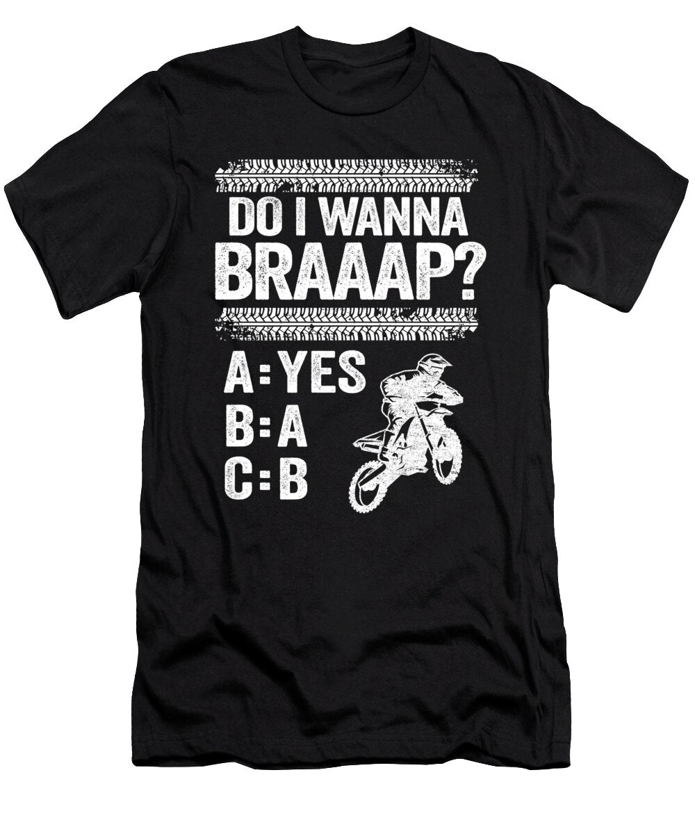 1 Do I Wanna Braaap Funny Motocross Lisa Stronzi T-Shirt
