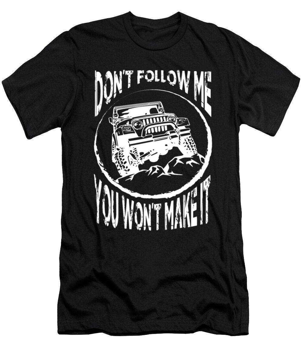 1 Dont Follow Me You Wont Make It Tinh Tran Le Thanh T-Shirt