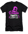 1 Doula At Your Cervix Midwife Pregnancy Support Florian Dold Art T-Shirt