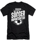 1 Education Is Important But Soccer Is Importanter Soccer Graphics Lab T-Shirt