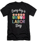 1 Every Day Is Labor Day Labor and Delivery Nurse Coami Tacti T-Shirt