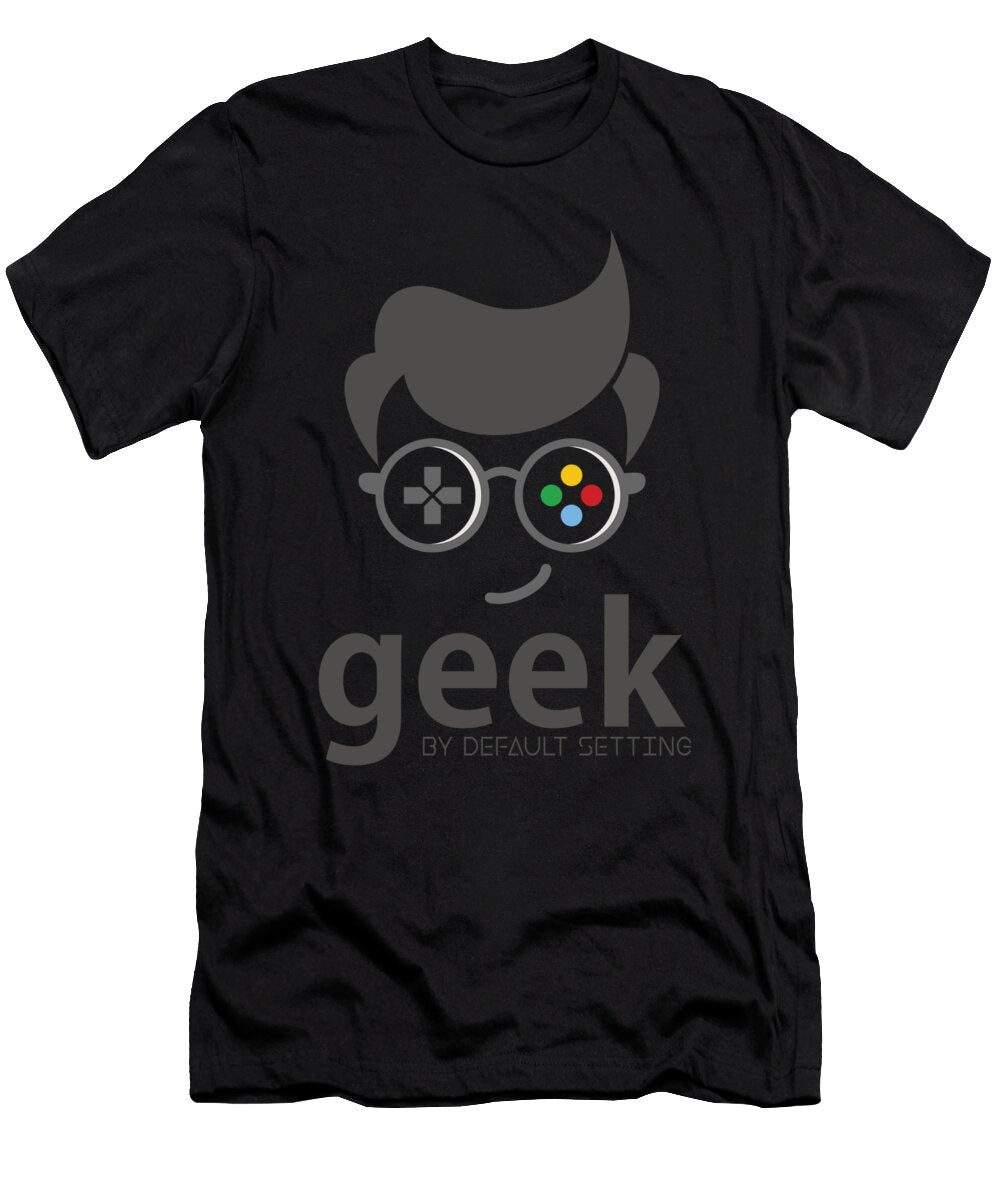 1 Geek By Default Setting Me T-Shirt