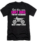 1 Got This New Dirt Bike for My Husband Best Swap Ever Funny Motocross Lisa Stronzi T-Shirt