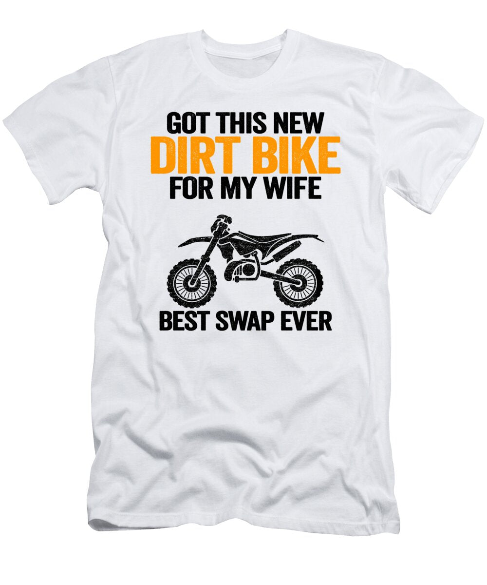 1 Got This New Dirt Bike for My Wife Best Swap Ever Funny Motocross Lisa Stronzi T-Shirt