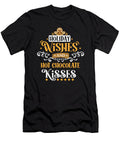 1 Holiday Wishes and Hot Chocolate Kisses Me T-Shirt