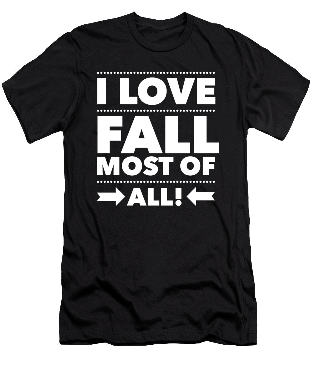 1 I Love Fall Most of All 2 Kaylin Watchorn T-Shirt