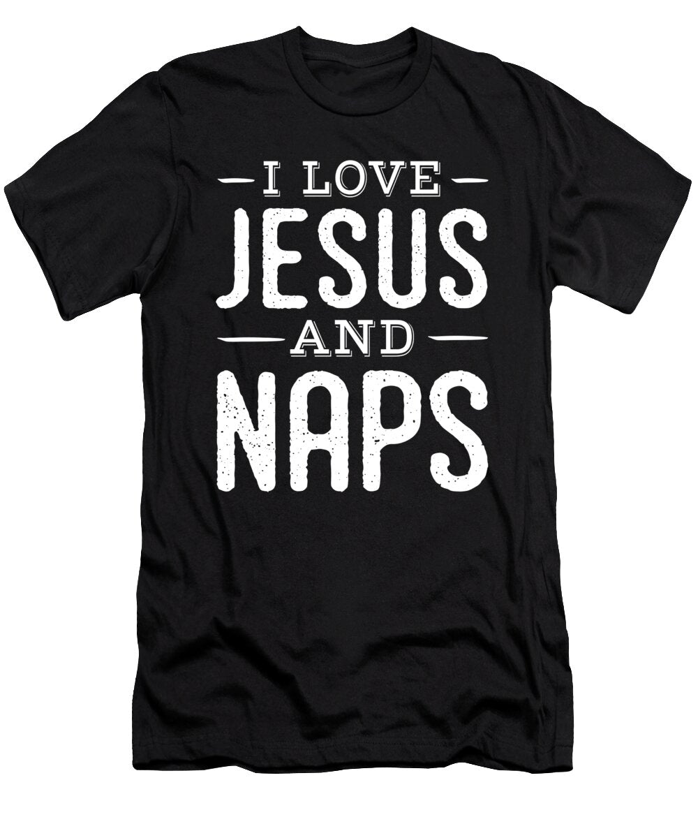 1 I Love Jesus and Naps Funny Christian Design Hope and Hobby T-Shirt