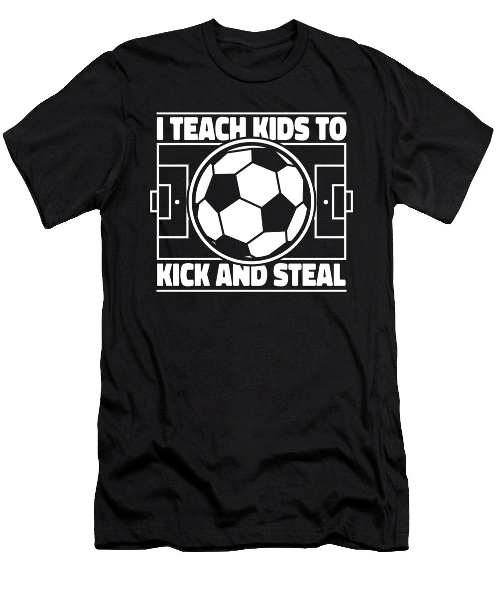 1 I Teach Kids to Kick and Steal Goal Keeper Futbol Soccer Graphics Lab T-Shirt