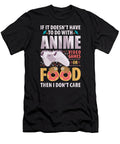 1 If It Doesnt Have to Do with Anime Video Games or Food Dnt Prints T-Shirt
