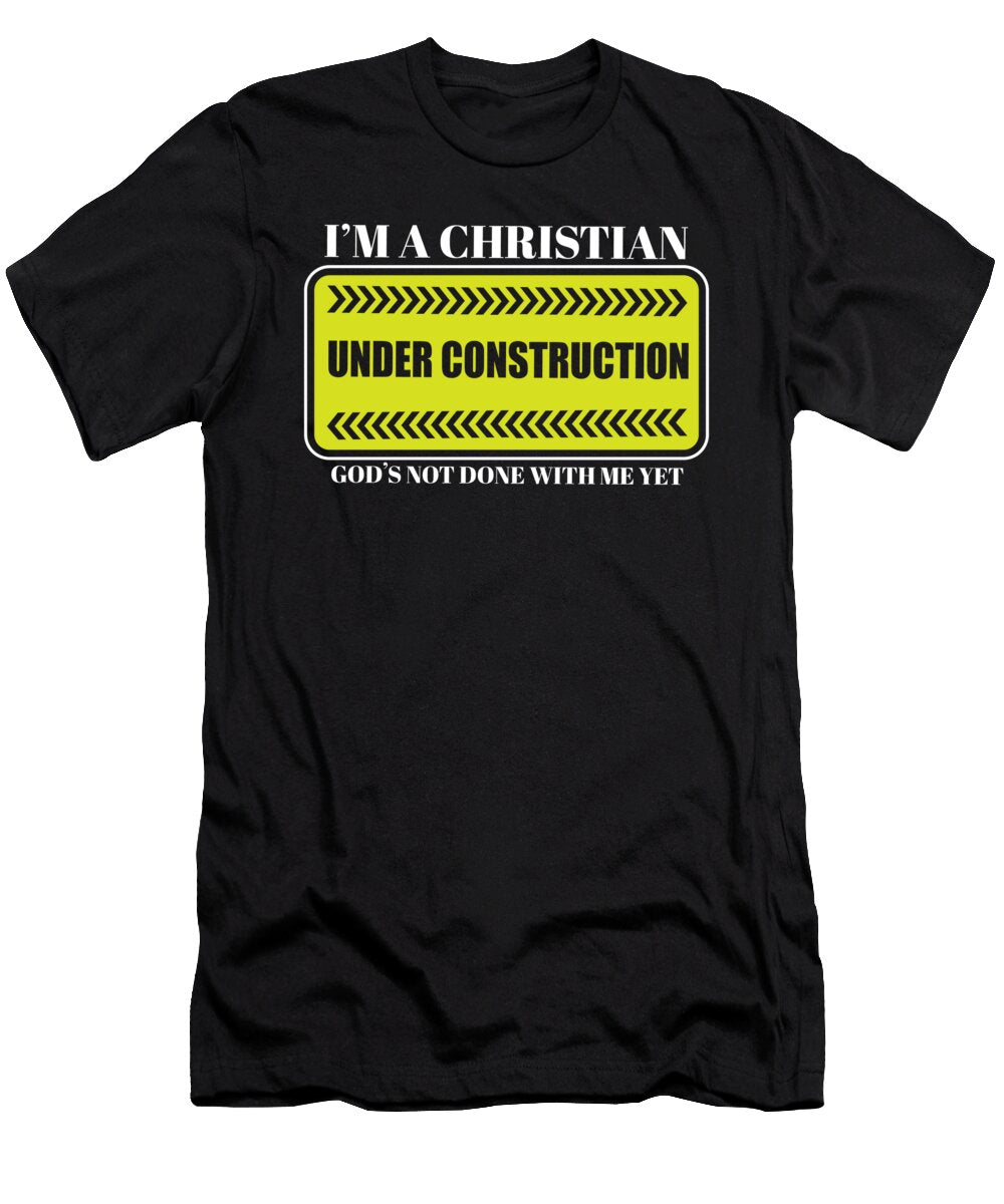 1 Im a Christian Under Construction Sunday Worship Team Jesus Maximus Designs T-Shirt