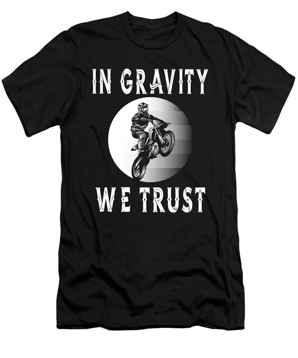 1 in Gravity We Trust Steven Zimmer T-Shirt