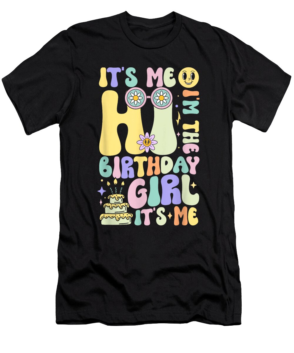 1 Its Me Hi Im the Birthday Girl Its Me Groovy for Girls Women Dhbubble T-Shirt