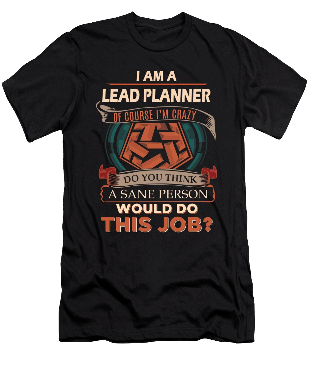1 Lead Planner We Do Precision Job Gift Item Shi Hu Kang T-Shirt