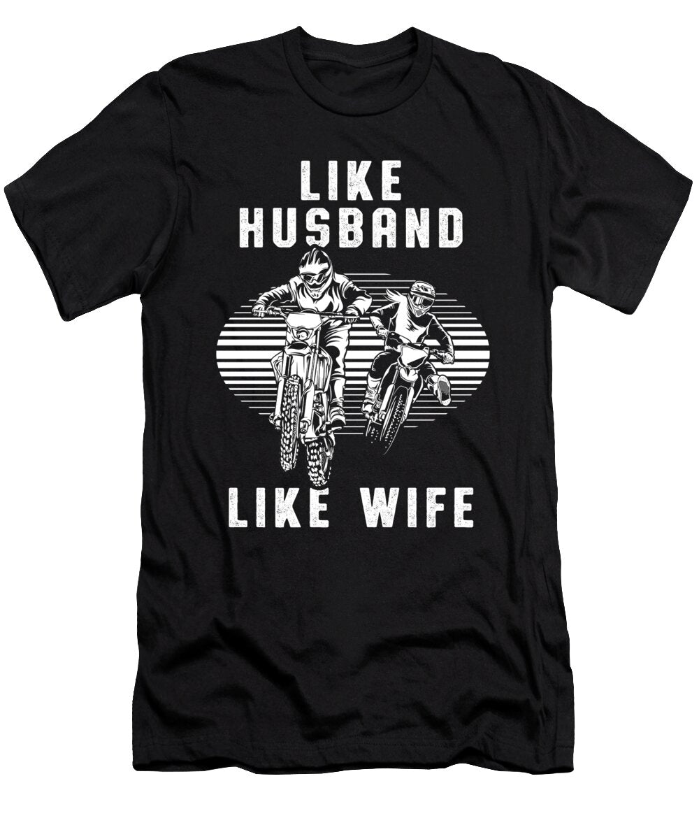 1 Like Husband Like Wife Motocross Dirt Bike Gift Thomas Larch T-Shirt