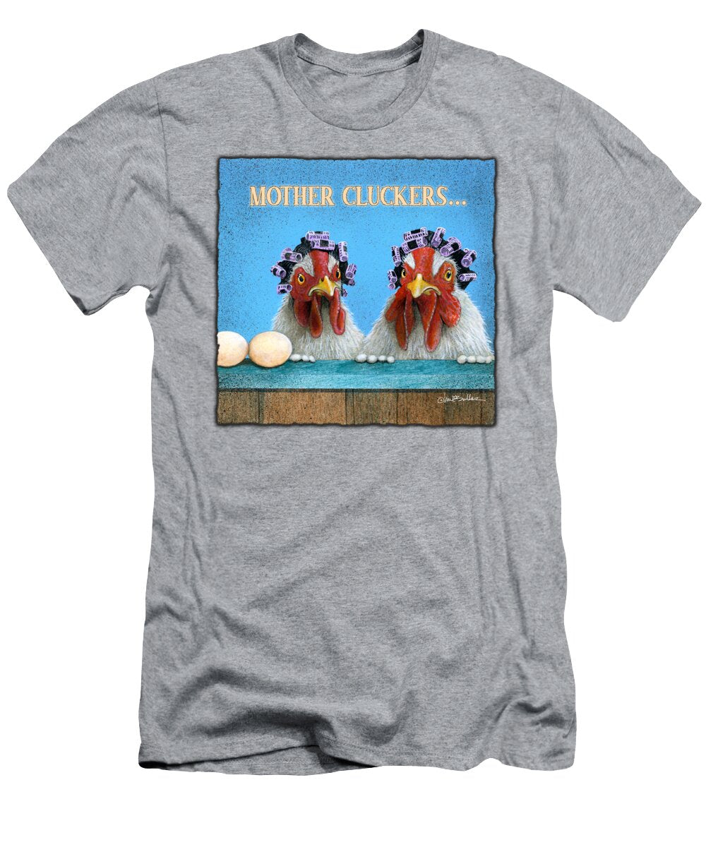 1 Mother Cluckers Will Bullas T-Shirt