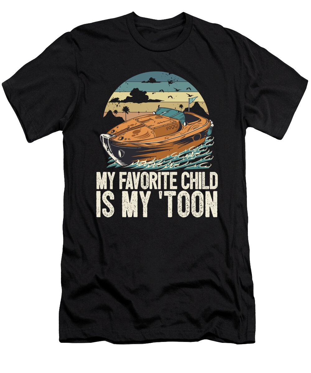 1 My Favorite Child Is My Toon Funny Pontoon Captain Motorboat Maximus Designs T-Shirt