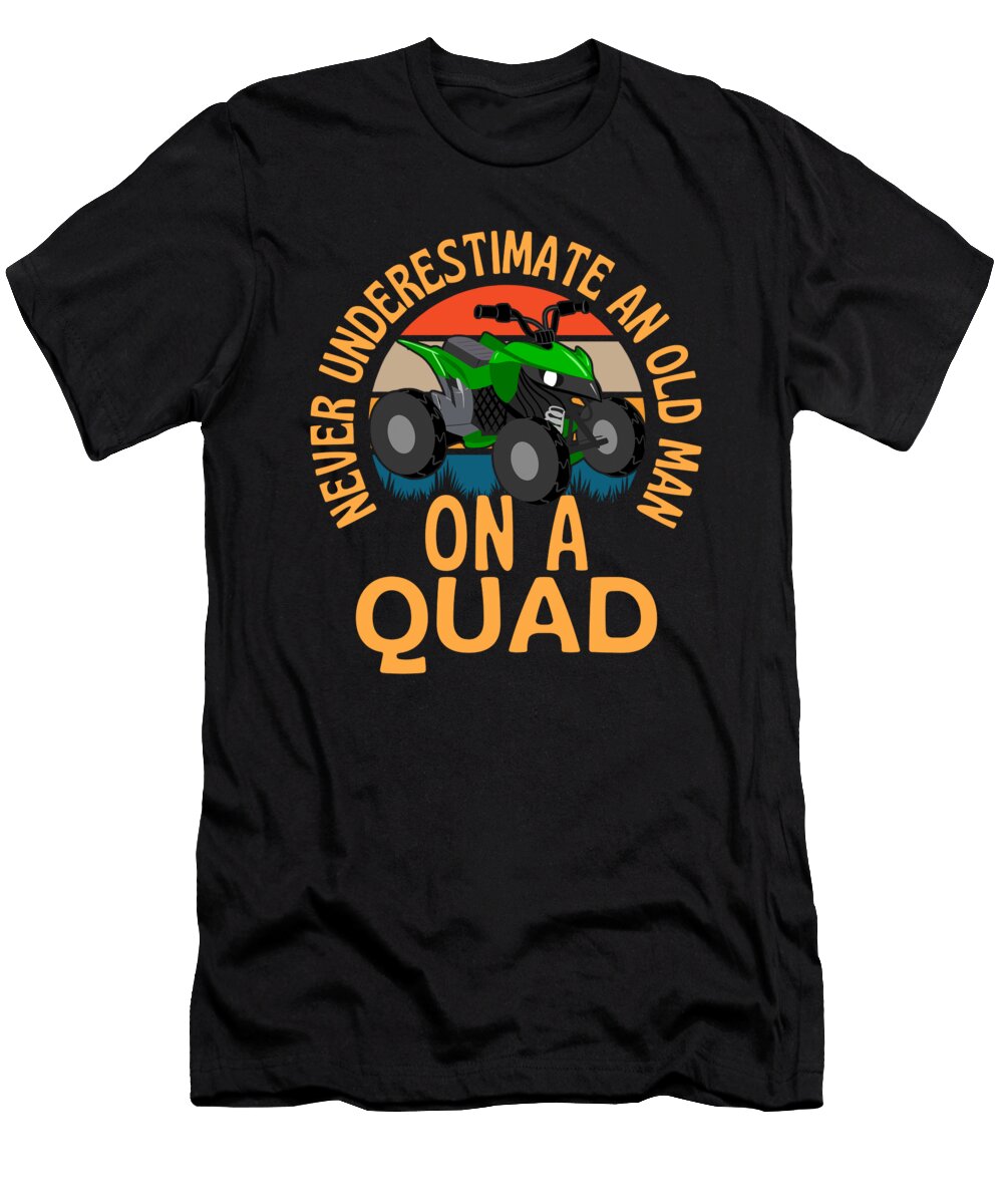 1 Never Underestimate an Old Man on a Quad Organicfoodempire T-Shirt
