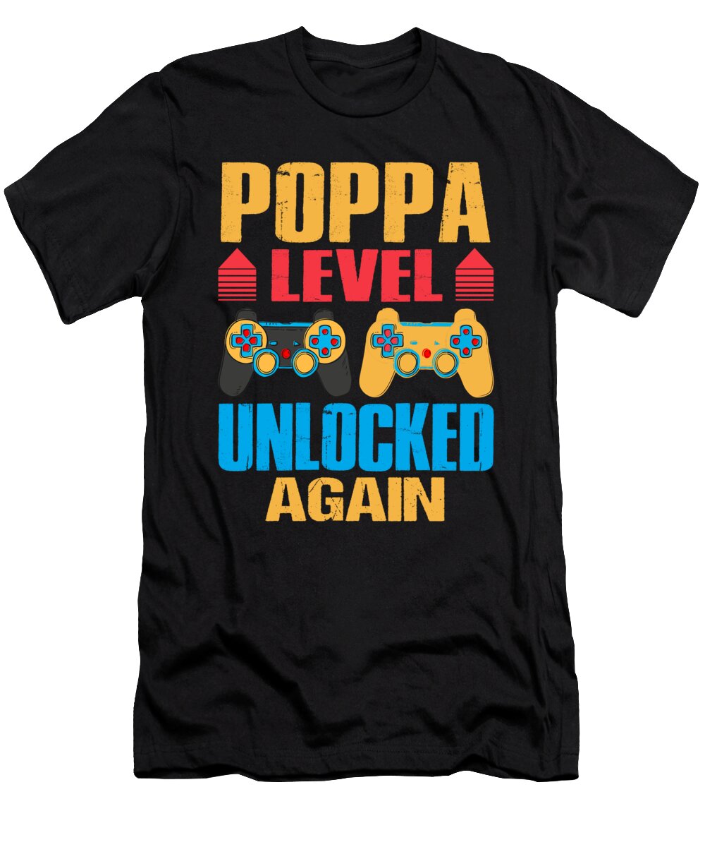 1 Poppa Level Unlocked Again Leveling Up to Poppa Gamer Video Game Dhbubble T-Shirt