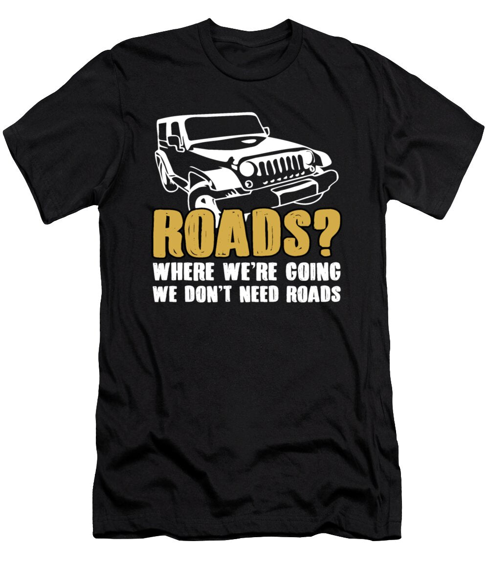 1 Roads Where Were Going We Dont Need Roads Tinh Tran Le Thanh T-Shirt