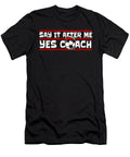 1 Say It After Me Yes Coach Fussball Goal Keeper Futbol Soccer Graphics Lab T-Shirt