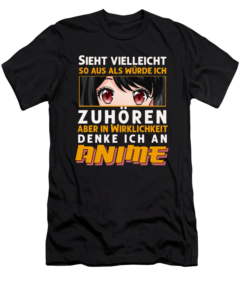 1 Sieht Vielleicht Aus Als Wrde Ich Zuhren Anime Bi Nutz T-Shirt