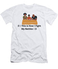 1 This Is How I Fight My Battles Shopanneultra T-Shirt