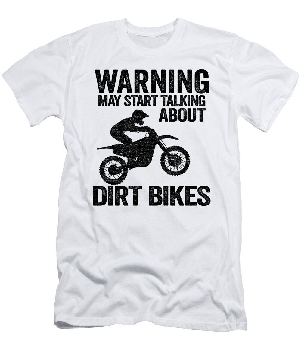 1 Warning May Start Talking About Dirt Bikes Funny Motocross Lisa Stronzi T-Shirt