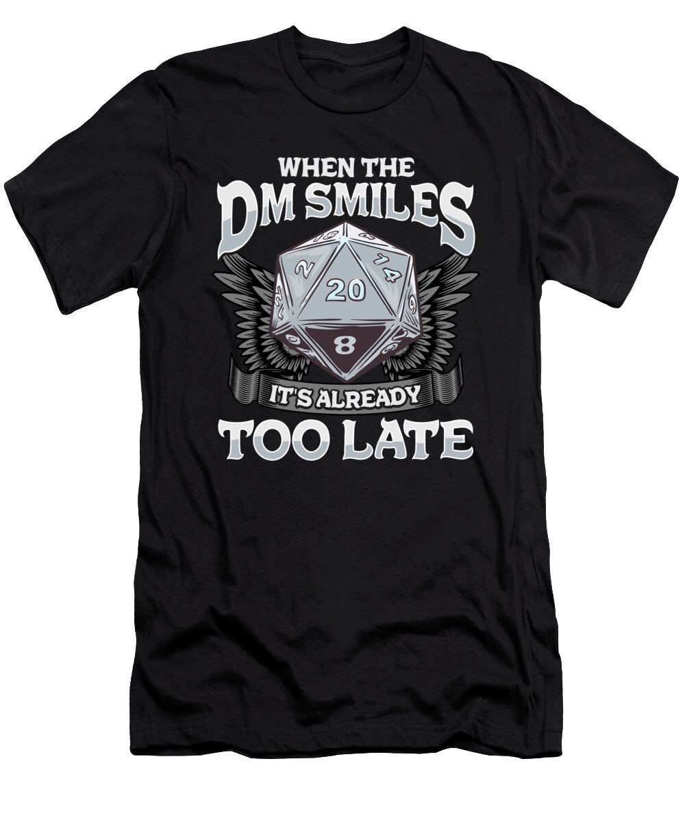 1 When the Dm Smiles Its Already Too Late Gaming the Perfect Presents T-Shirt