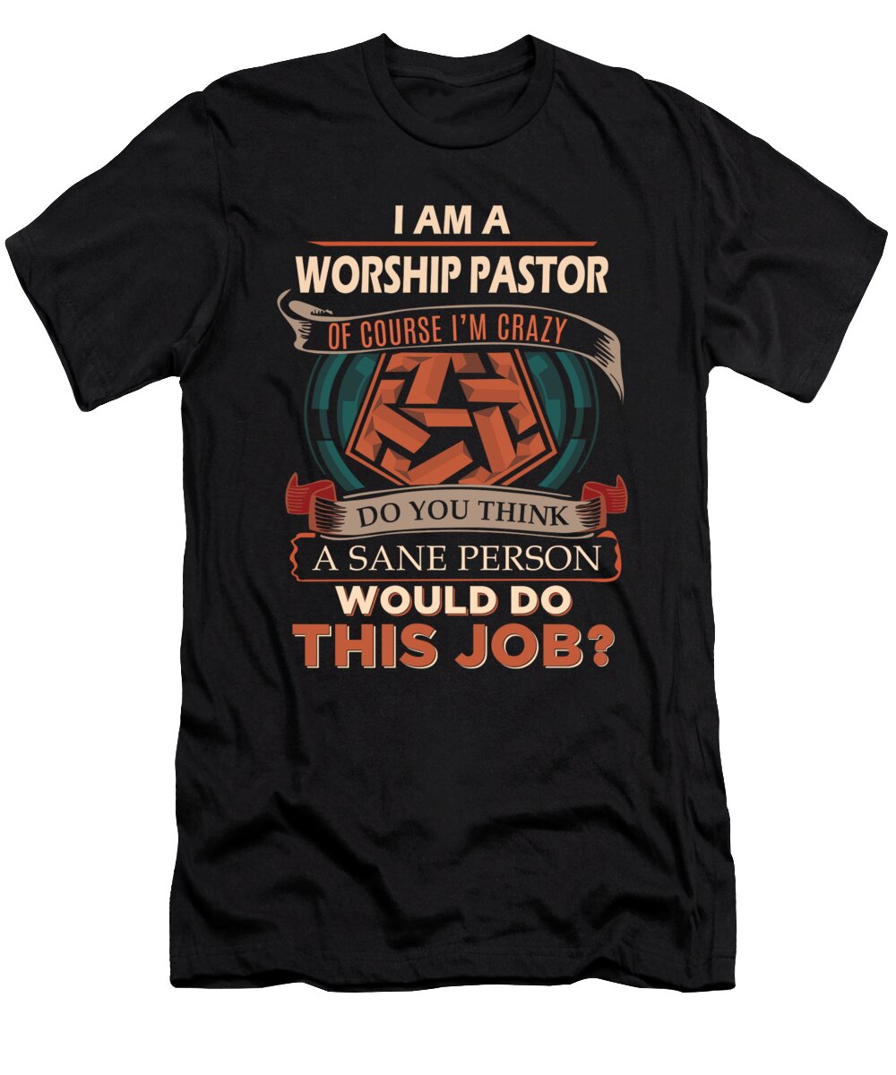 1 Worship Pastor We Do Precision Job Gift Item Shi Hu Kang T-Shirt