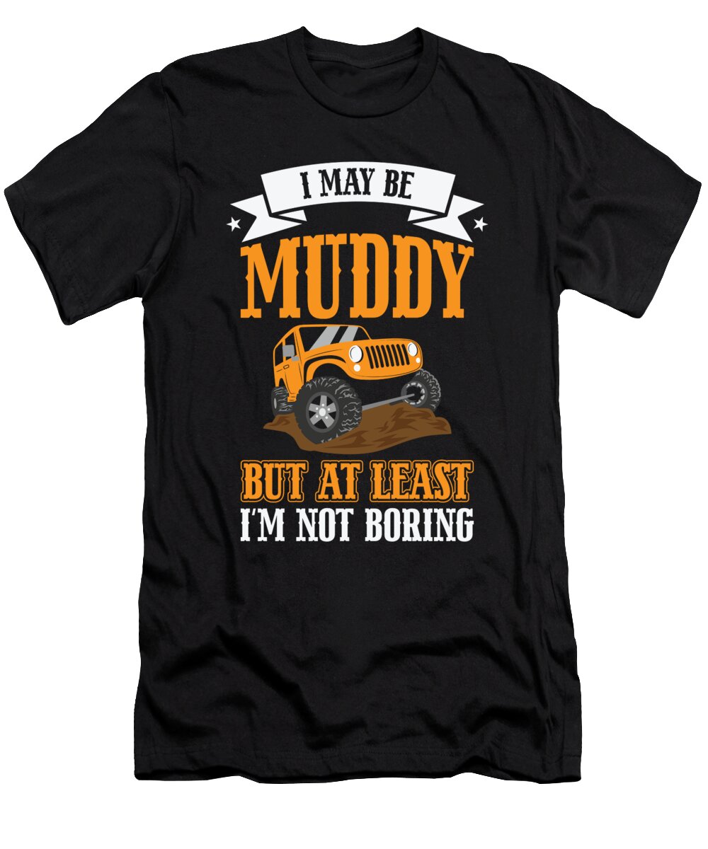 10 Off Road 4x4 Wheeler Offroading Dirt Mudding Toms Store T-Shirt