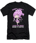 10 Sorry I Cant I Have Too Much Anime to Watch Bi Nutz T-Shirt