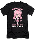 11 Sorry I Cant I Have Too Much Anime to Watch Bi Nutz T-Shirt