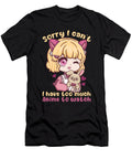 12 Sorry I Cant I Have Too Much Anime to Watch Bi Nutz T-Shirt
